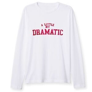 A little bit dramatic long sleeve tee